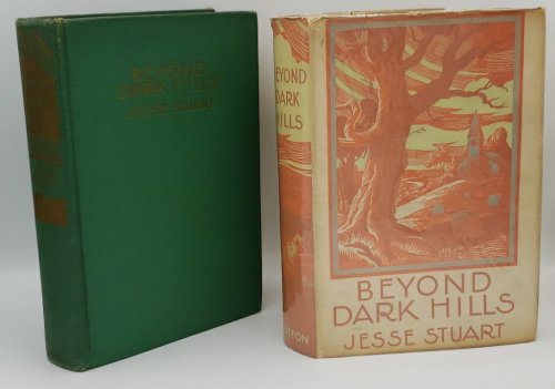BEYOND DARK HILLS, A PERSONAL STORY BY JESSE STUART