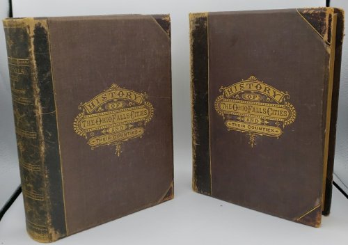 HISTORY OF THE OHIO FALLS CITIES AND THEIR COUNTIES WITH ILLUSTRATIONS AND BIGRAPHICAL SKETCHES 1778-1882, 2 VOLUMES.