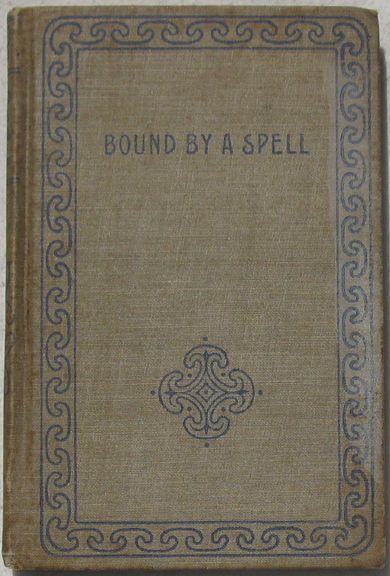 Bound By A Spell. With Illustrations.