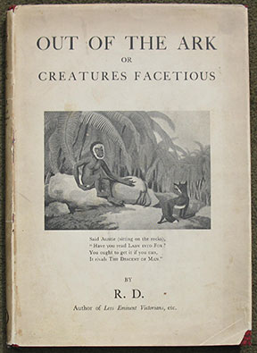 Out Of The Ark or Creatures Facetious in Cut and Doggerel. By R.D.