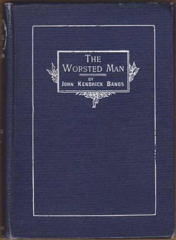 The Worsted Man. A Musical Play for Amateurs.