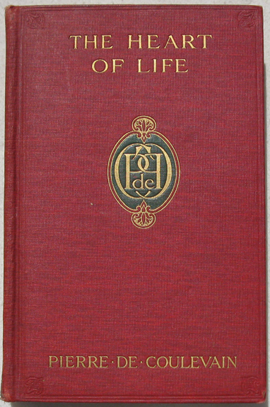 The Heart Of Life. Translated from the French by Alys Hallard. With a Frontispiece by Balliol Salmon.