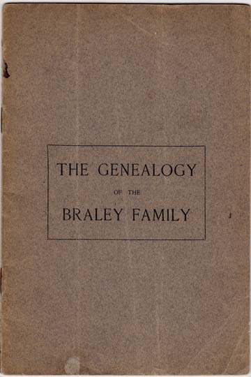 The Genealogy of the Braley Family.