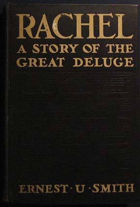 Rachel. A Story of the Great Deluge. With an introduction giving the results of . the question of the location of the lands of Eden and Nod, and incidentally explaining the origin of the American Indians. Illustrated by Five Maps.