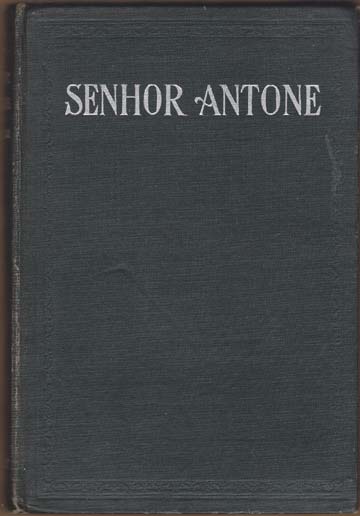 Senhor Antone. A Tale of the Portugese Colony.