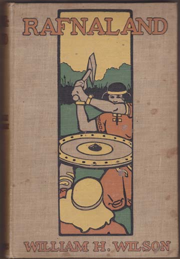 Rafnaland. The Strange Story of John Heath Howard. Illustrated.