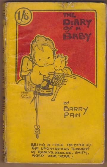 The Diary of A Baby. Being A Free Record of the Unconscious Thought of Rosalys Ysolde Smith Aged One Year.