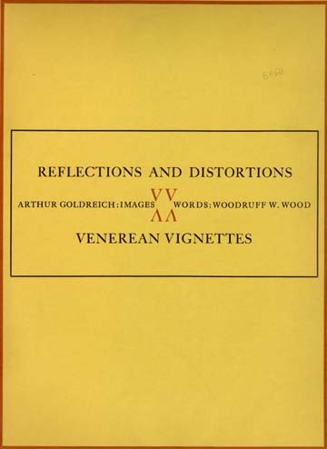 Reflections And Distortions. Venerean Vignettes. Arthur Goldreich: Images. Words: Woodruff W. Wood.