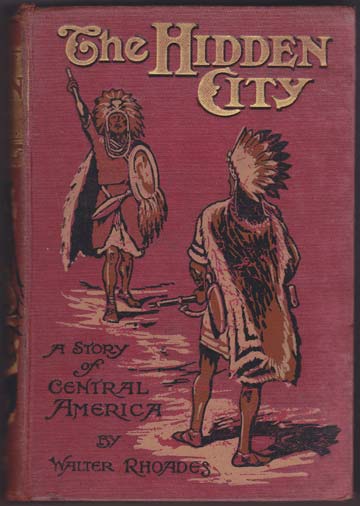 The Hidden City. A Story of Central America. With Six Illustrations.