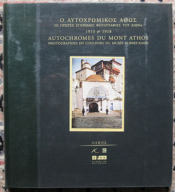 Autochromes du Mont Athos. Photographies en Couleurs du Musee Albert-Kahn.
