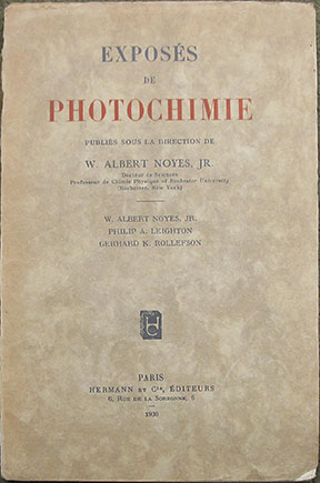 Exposes de Photochimie. Publies sous la direction de W. Albert Noyes, Jr.