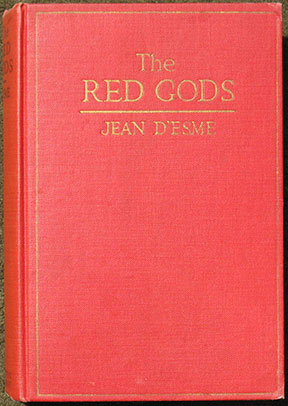 The Red Gods. (Les Dieux Rouges). A Romance. Translated from the French by Moreby Acklom.