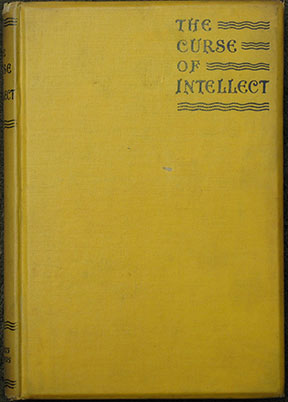 The Curse of Intellect. [Issued anonymously].