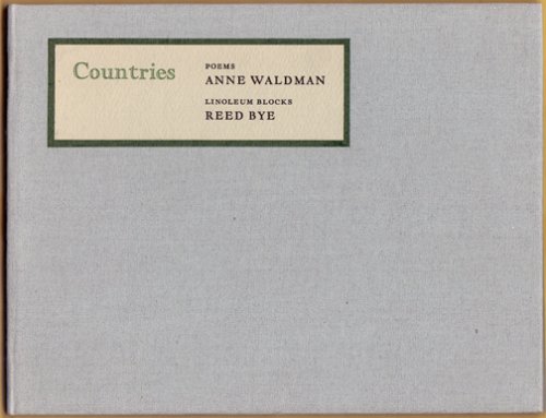 Countries. Poems. Anne Waldman. Linoleum Blocks. Reed Bye.