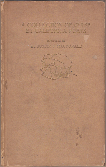 A Collection of Verse by California Poets. From 1849 to 1915. Compiled by Augustin S. Macdonald.