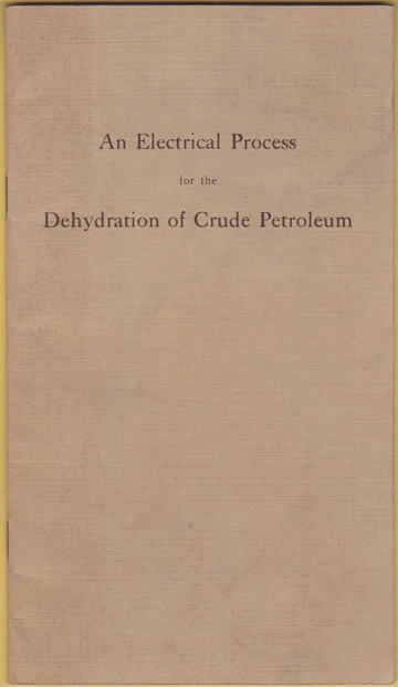 An Electrical Process for the Dehydration of Crude Petroleum. Copied from Oil Age of April 21, 1911.