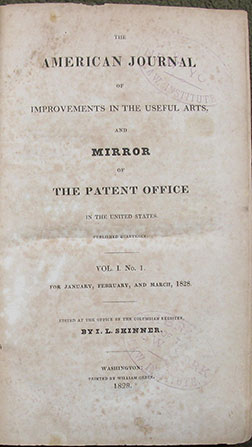The American Journal of Improvements in the Useful Arts, and Mirror of the Patent Office in the United States. Published Quarterly.