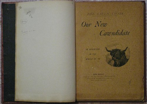 A bind-up of four works by these authors: The first three works by Andrew Lyell: 1) The Gaelic Chair. Oor New Cawndidate. An Adventure in the Winter of '79. Fifth Edition. 1880. / 2) The Sergeant in the Hielans. Whan He Went Doun . Wi' a Portrait of the Moderawtor. Fourth Edition. 1881. / 3) Hodge-P