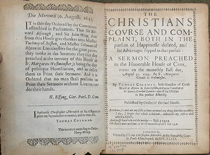 The Christians Course and Complaint, Both in the pursuit of Happinesse desired, and for Advantages slipped in that pursuit : A Sermon Preached to the Honorable House of Commons on the monethly Fast day, August 30. 1643. At St. Margarets Church in Westminster. . Published by Order of the said House.