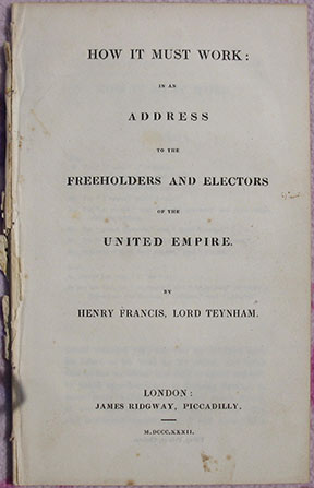 How It Must Work: In an Address to the Freeholders and Electors of the United Empire.