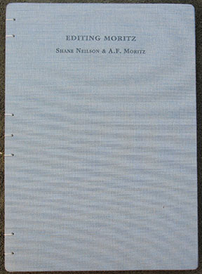 Editing Moritz. Correspondence between Shane Neilson and A.F. Moritz during the editing of Now That You Revive. Wood Engravings by Wesley W. Bates.