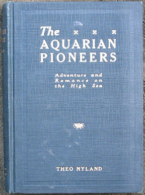 The Aquarian Pioneers. Adventure and Romance on the High Sea. Illustrations by the Author. Frontispiece by Franz Wenzel.