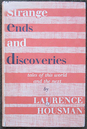 Strange Ends and Discoveries. Tales of This World and the Next.