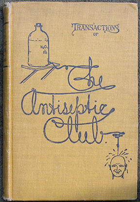 Transactions of the Antiseptic Club. Illustrated.
