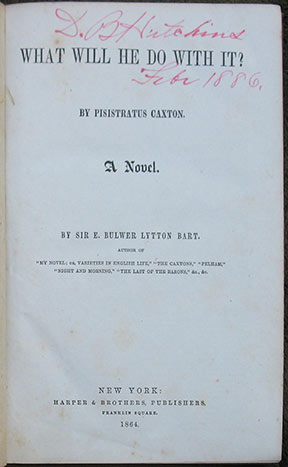 What Will He Do With It By Pisistratus Caxton. A Novel.