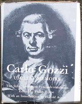 Useless Memoirs of Carlo Gozzi. The Translation of John Addington Symonds. Edited, Revised, and Abridged by Philip Horne with an introduction by Harold Acton.
