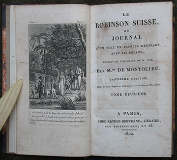 Le Robinson Suisse, ou Journal D'Un Pere de Famille Naufrage aves ses Enfans, Traduit de l'Allemand de M. Viss, Par Mme. de Montolieu. Troisieme Edition, Ornee de douze Figures . Tome Deuxieme.