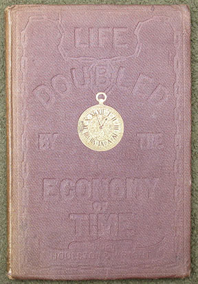 Life Doubled by the Economy of Time. By the Author of 