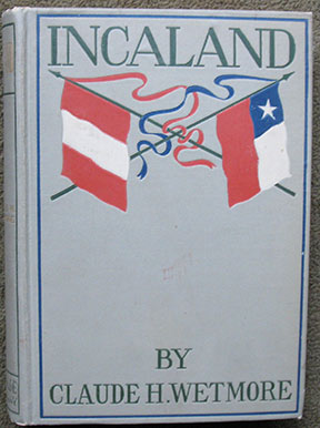 Incaland. A Story of Adventure in the Interior of Peru. And the Closing Chapters of the War with Chile. With Illustrations by H. Burgess.