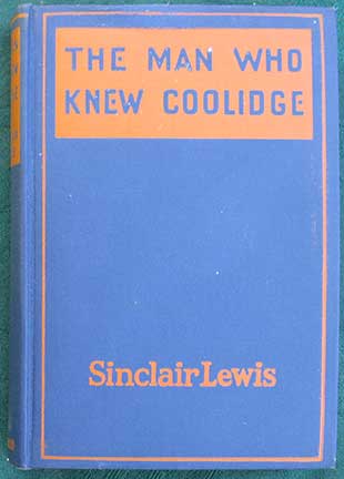 The Man Who Knew Coolidge. Being the Soul of Lowell Schmaltz, Constructive and Nordic Citizen.