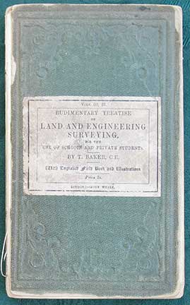 Elementary Treatise on Land and Engineering Surveying, with All the Modern Improvements. Arranged for The Use of Schools and Private Students . In Two Parts. With Numerous Illustrations. A New Edition, with Corrections, Improvements, and Additions.