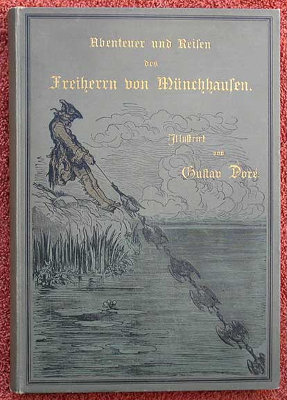 Abenteuer und Reisen des Freiherrn von Munchhausen. Neu bearbeitet. Illustrirt von Gustav Dore. Dritte Auflage.
