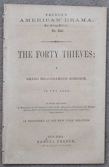 The Forty Thieves; A Grand Melo-Dramatic Romance, In Two Acts. . As Performed at the New York Theatres.