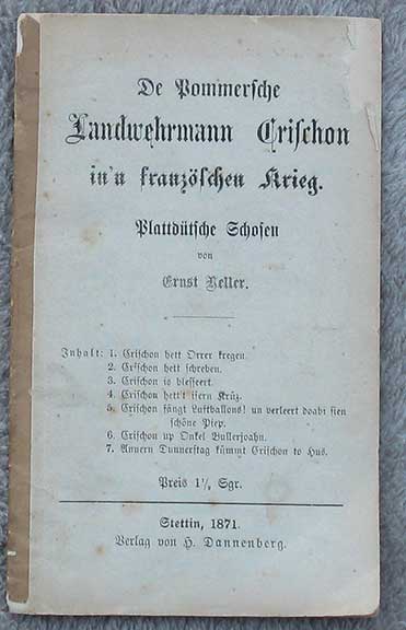 De Pommersche Landwehrmann Crischon in'n franzoschen Krieg. Plattdutsche Schosen von Ernst Keller.