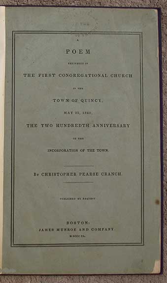 A Poem Delivered in The First Congregational Church in the Town of Quincy, May 25, 1840, The Two Hundredth Anniversary of the Incorporation of the Town. Published by Request.