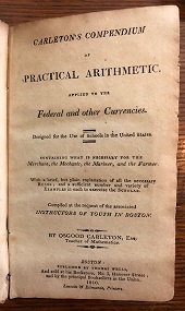 Carleton's Compendium of Practical Arithmetic. Applied to the Federal and other Currencies. Designed for the Use of Schools in the United States.