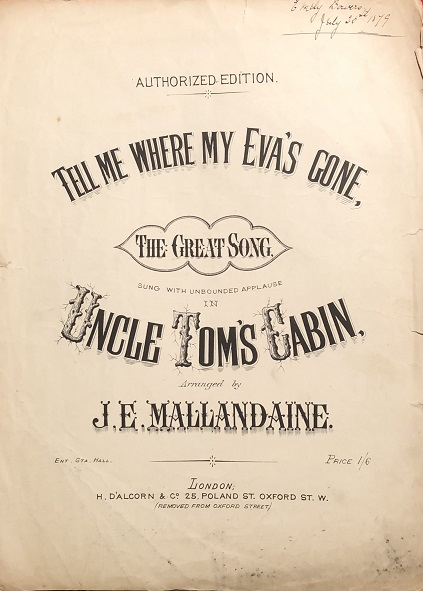 Tell Me Where My Eva's Gone, The Great Song, Sung with Unbounded Applause in Uncle Tom's Cabin. Arranged by J.E. Mallandaine.