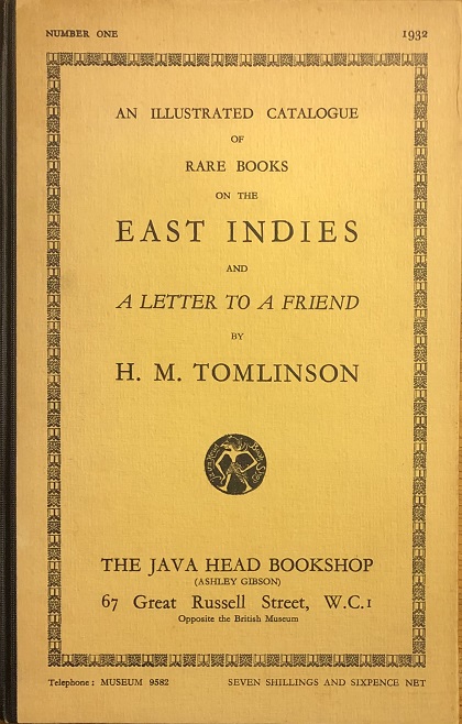 An Illustrated Catalogue of Rare Books on the East Indies and A Letter To A Friend by H.M. Tomlinson.