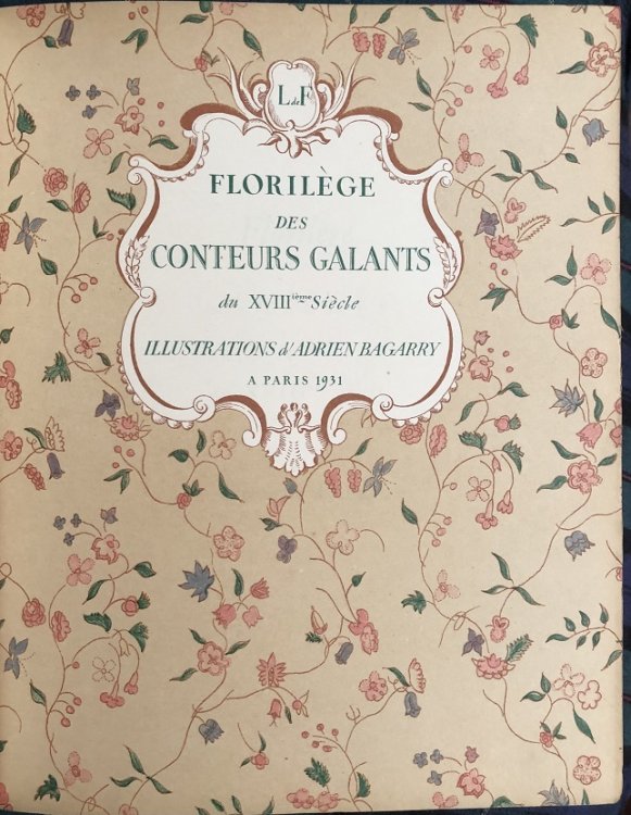 Florilege des Conteurs Galants du XVIII Siecle. Illustrations d' Adrien Bagarry.