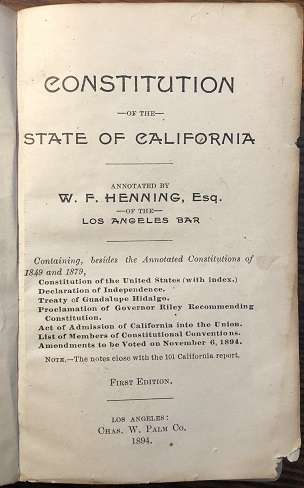 Constitution of the State of California. Annotated by W.F. Henning, Esq. of the Los Angeles Bar.