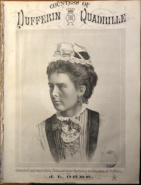 Countess of Dufferin Quadrille. Composed and respectfully Dedicated to her Excellency the Countess of Dufferin, By J.L. Orme.