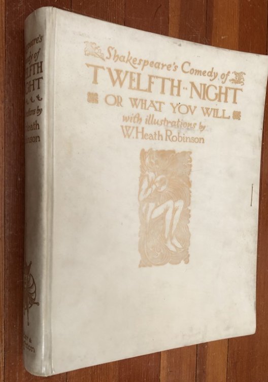 Shakespeare's Comedy of Twelfth Night or What You Will with Illustrations by W. Heath Robinson.