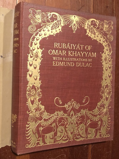Rubaiyat of Omar Khayyam. Rendered Into English Verse by Edward Fitzgerald. With Illustrations by Edmund Dulac.