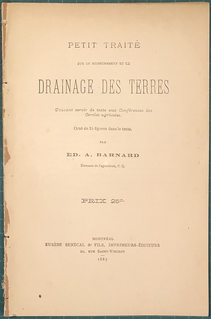 Petit Trait sur le Desschement et le Drainage Des Terres, Pouvant servir de texte aux Confrences des Cercles agricoles. Orn de 35 figures dans le texte.