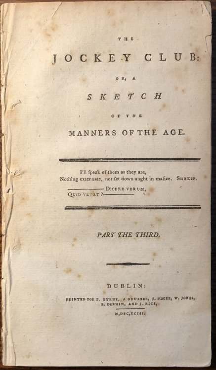 The Jockey Club: or, A Sketch of the Manners Of The Age. Part The Third.