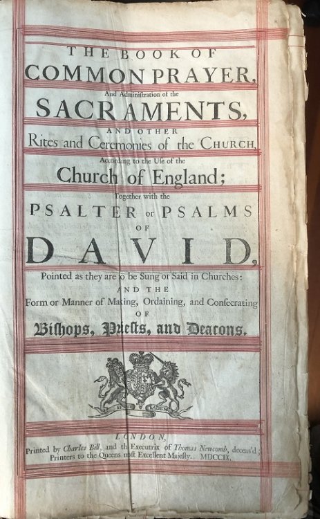 The Book Of Common Prayer, And Administration of the Sacraments, And Other Rites and Ceremonies of the Church, According to the Use of the Church of England; Together with the Psalter or Psalms of David, Pointed as they are to be Sung or Said in Churches: And The Form or Manner of Making, Ordaining,